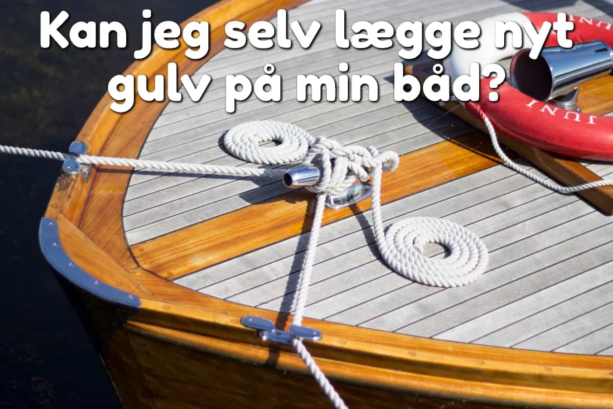 Kan jeg selv lægge nyt gulv på min båd?